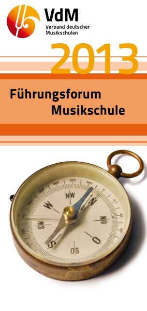 Führungsforum Musikschule 2013 - Verband deutscher Musikschulen