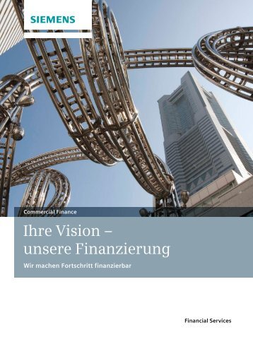 Ihre Vision – unsere Finanzierung - Financial Services - Siemens