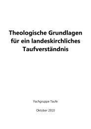 Theologische Grundlagen für ein landeskirchliches Taufverständnis