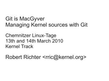 Git is MacGyver - The Linux Kernel Archives