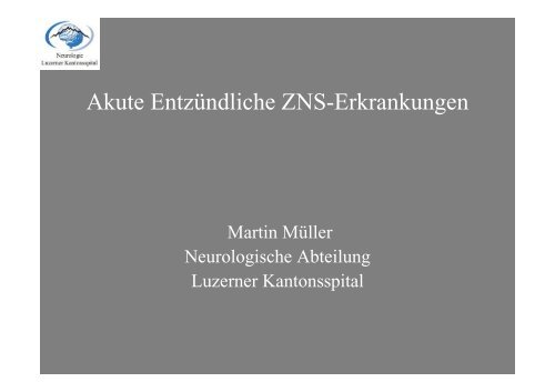 Akute Entzündliche ZNS-Erkrankungen - Luzerner Kantonsspital