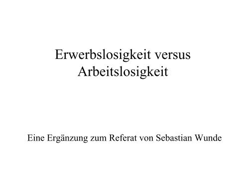 Erwerbslosigkeit versus Arbeitslosigkeit