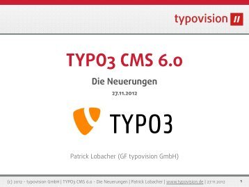 TYPO3 CMS 6.0 - Die Neuerungen, 27.11.2012, PDF - Typovision