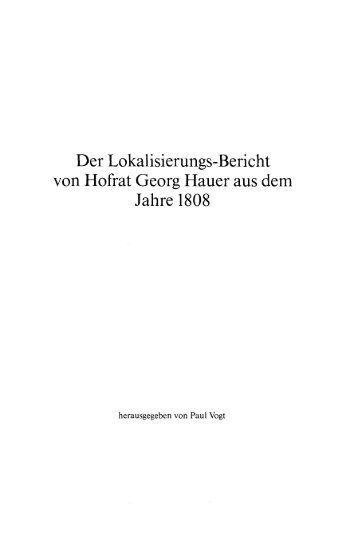 Der Lokalisierungs-Bericht von Hofrat Georg Hauer aus dem Jahre ...