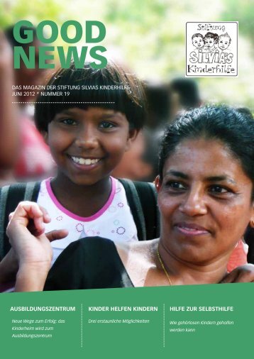 Good News Nr. 19 / Juni 2012 - Stiftung Silvias Kinderhilfe