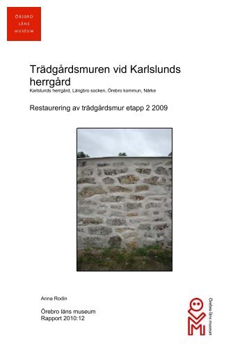 Trädgårdsmuren vid Karlslunds herrgård - Örebro läns museum