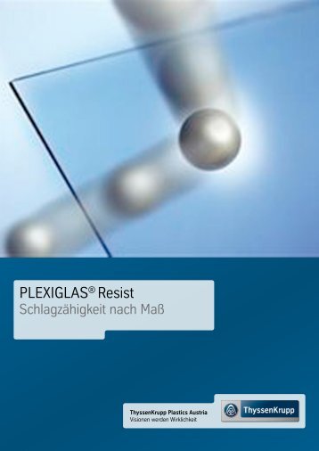 PLEXIGLAS® Resist - ThyssenKrupp Plastics Austria