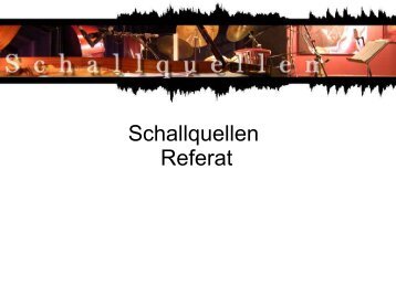 Schallquellen Referat - JAEGER-FLUTE.COM