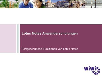 Anwenderschulung 3 - Fortgeschrittene Funktionen von Lotus Notes ...