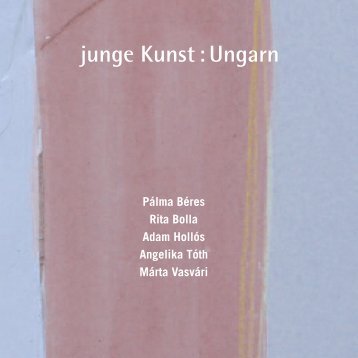 junge Kunst : Ungarn - Galerie in Bewegung