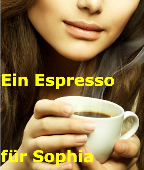 Ein Espresso für Sophia