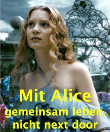 Mit Alice gemeinsam leben, nicht next door