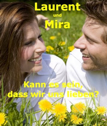 Mira und Laurent Kann es sein, dass wir uns lieben?