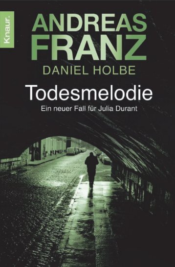Franz, Andreas & Holbe, Daniel - Julia Durant 11 - Todesmelodie.pdf