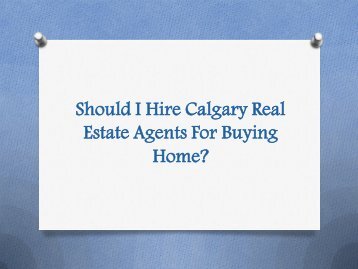 Should I Hire Calgary Real Estate Agents For Buying Home?