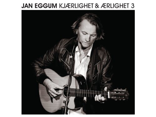 JAN EGGUM KJÆRLIGHET & ÆRLIGHET 3 - Grappa Musikkforlag