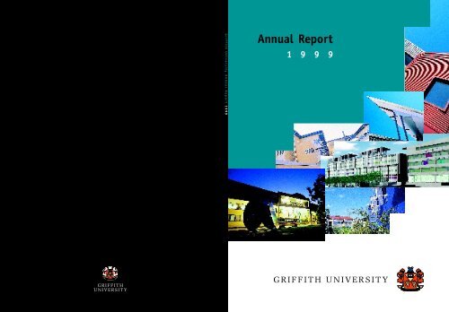 Annual Report 1999 ( PDF 1.11mb) - Griffith University