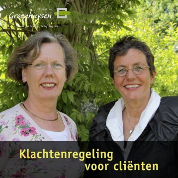 Klachtenregeling voor cliënten - Stichting Groenhuysen