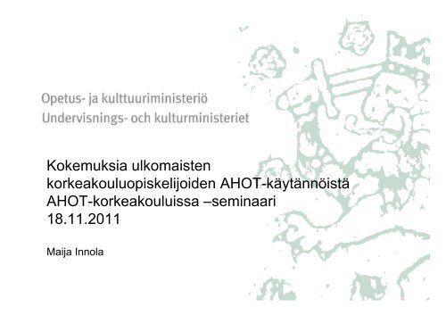 Opetusneuvos Maija Innola, Korkeakoulu- ja tiedeyksikkö, Opetus