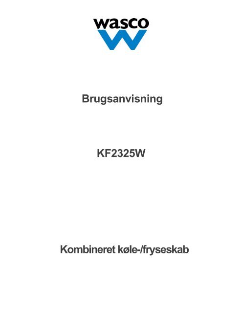 Afbestille lever Føde Wasco køl/frys KF2325W - Harald Nyborg