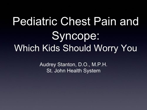 Pediatric Chest Pain and Syncope - Oklahoma State University ...