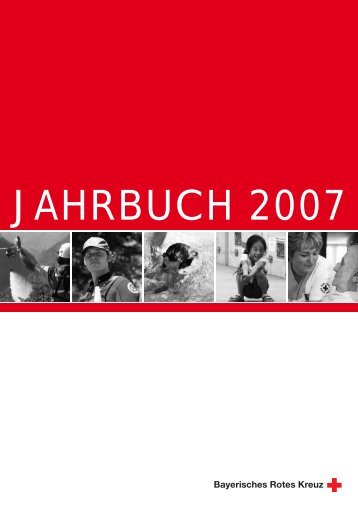 Jahrbuch 2007 - Bayerisches Rotes Kreuz