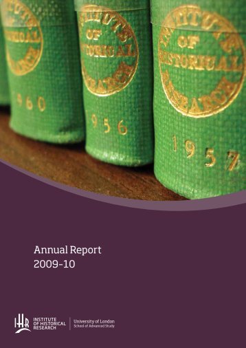 IHR annual report 2009-10 - Institute of Historical Research