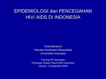 EPIDEMIOLOGI dan PENCEGAHAN HIV/ AIDS DI INDONESIA
