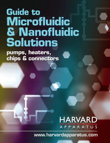 Guide to Micro and Nano Fluidics - Harvard Apparatus