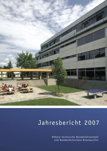 Jahresbericht 2007.pdf - HTL Braunau