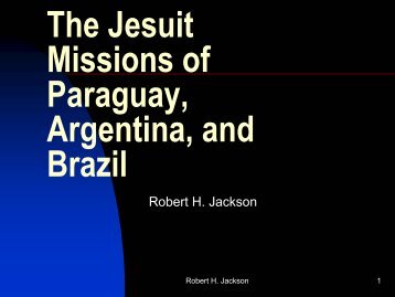 The Jesuit Missions of Paraguay, Argentina, and Brazil - H-Net