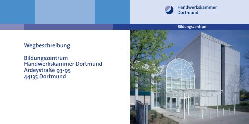 Wegbeschreibung als PDF - Handwerkskammer Dortmund