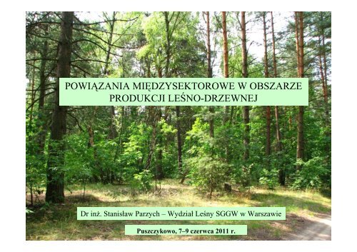 powiązania międzysektorowe w obszarze produkcji leśno-drzewnej