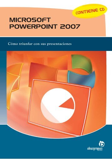 MICROSOFT POWERPOINT 2007 - Ideaspropias Editorial