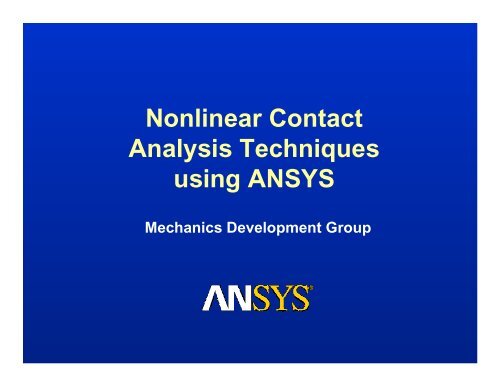 Nonlinear Contact Analysis Techniques using ... - ansys.net: home