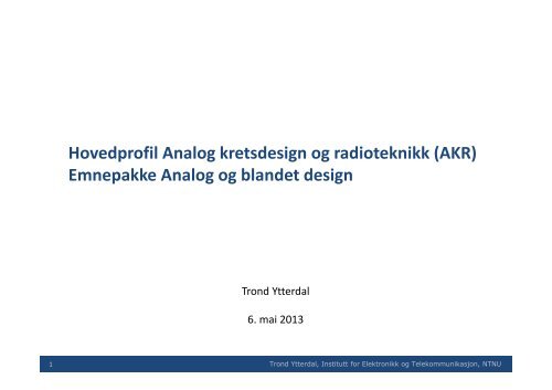 Analog Kretsdesign og Radioteknikk (6.mai) - Institutt for elektronikk ...