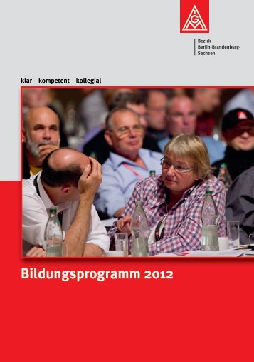 Bildungsprogramm 2012 - IG Metall Bezirk Berlin-Brandenburg ...