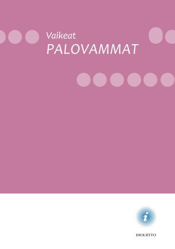 Lue lisÃ¤Ã¤ Vaikeat palovammat-oppaasta - Iholiitto ry