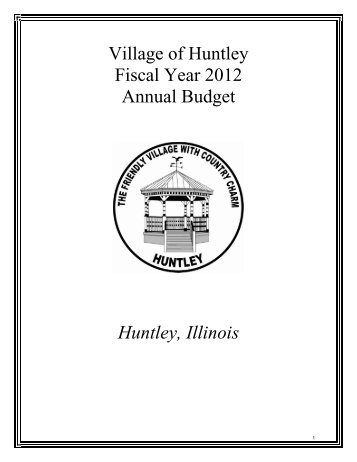 Village of Huntley Fiscal Year 2012 Annual Budget Huntley, Illinois
