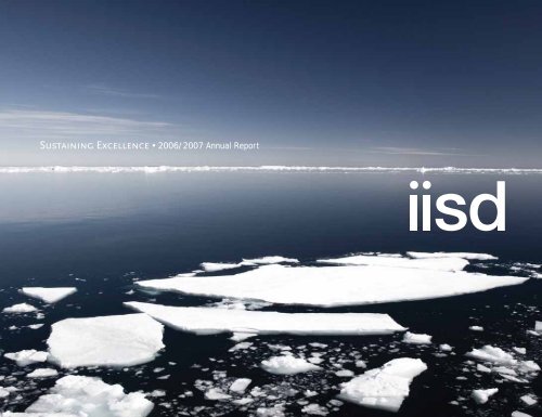 2006/2007 Annual Report - International Institute for Sustainable ...