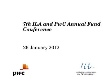 26 January 2012 7th ILA and PwC Annual Fund Conference