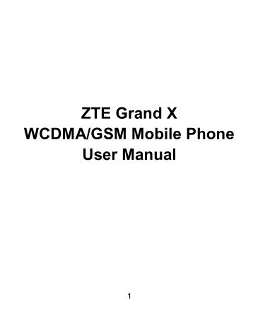 ZTE Grand X WCDMA/GSM Mobile Phone User Manual - ILEX