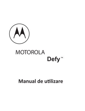 Manual Motorola MB525 Defy Outdoor Romana Descarca - ILEX
