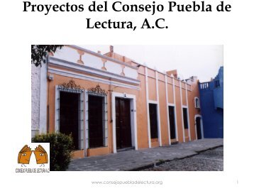 Proyectos del Consejo Puebla de Lectura, A.C. - inaoe