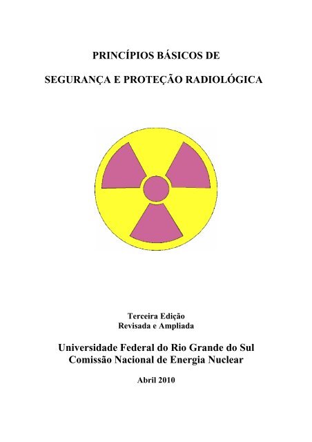 PrincÃpios de SeguranÃ§a e ProteÃ§Ã£o RadiolÃ³gica, Terceira  - Cnen