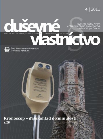 DuÅ¡evnÃ© vlastnÃ­ctvo 4/2011 - Ãrad priemyselnÃ©ho vlastnÃ­ctva SR