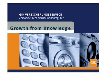 Growth from Knowledge GfK VERSICHERUNGSSERVICE