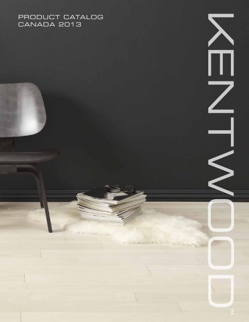 Product Catalog Canada 2017 Kentwood Floors