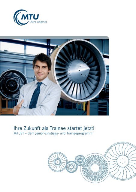 Ihre Zukunft als Trainee startet jetzt! - MTU Aero Engines