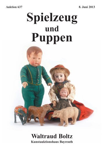 Auktion 637, Spielzeug und Puppen - bei Waltraud Boltz ...
